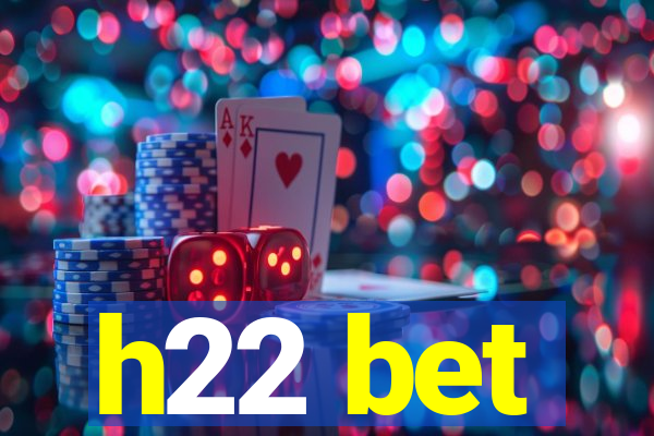 h22 bet